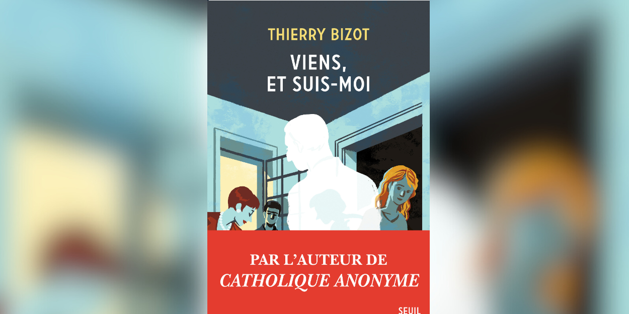 "Venha e siga-me", o novo romance de Thierry Bizot