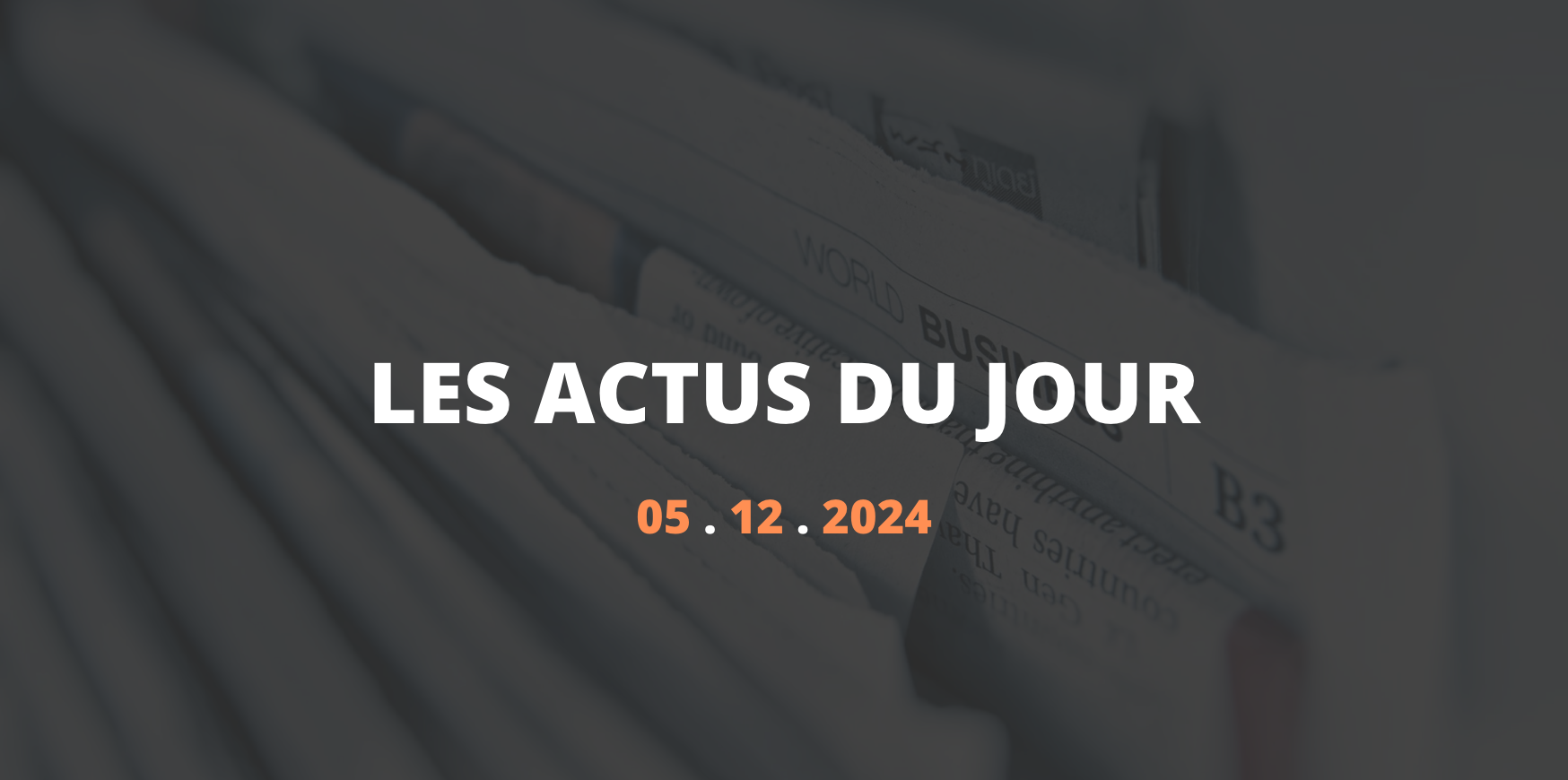 Résumé des articles du 5 décembre 2024