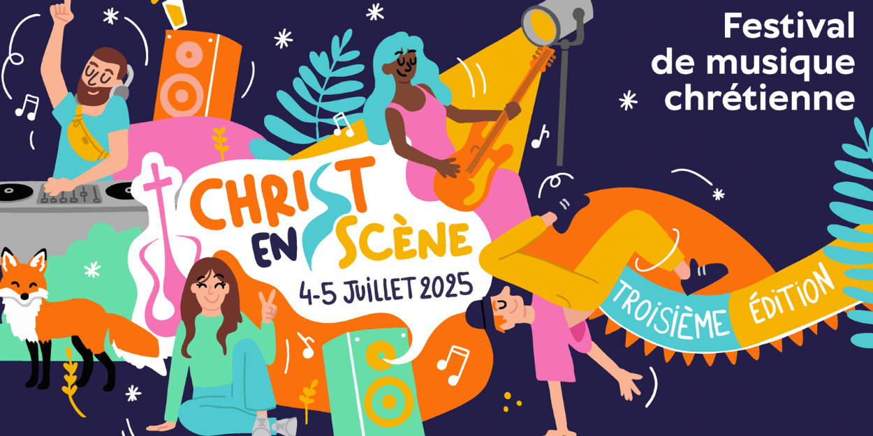 Christ en Scène 2025  Deux jours pour célébrer la foi en musique