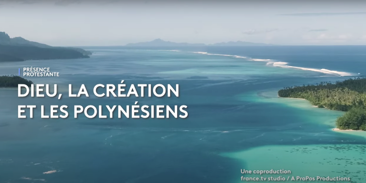 Sunday on Présence Protestante (France 2) a program on God, creation and Polynesians