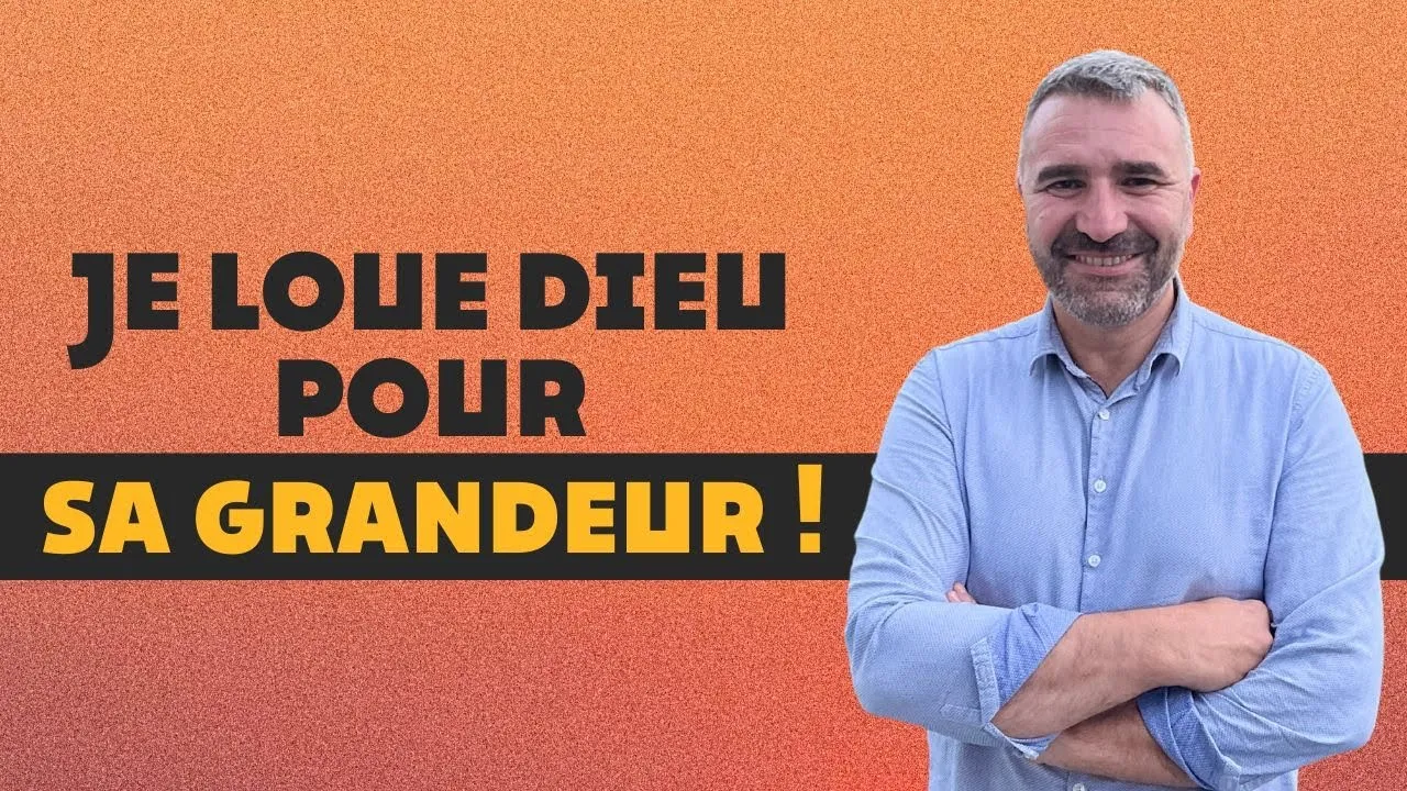 L'importance de louer Dieu pour sa création et sa grandeur !