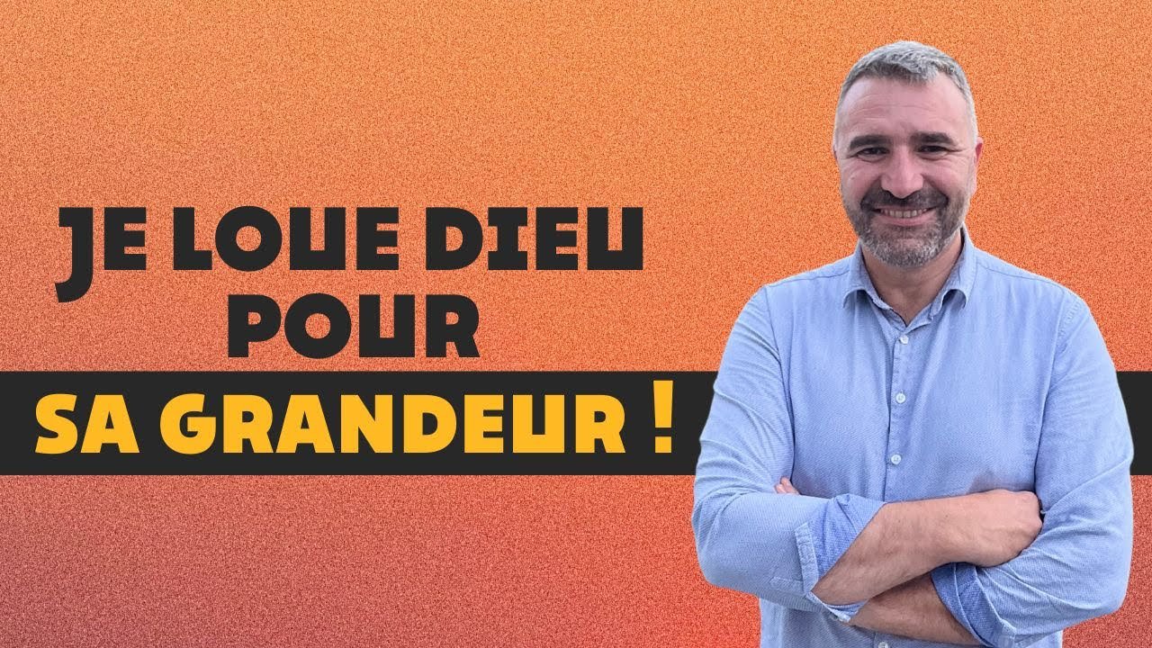 L'importance de louer Dieu pour sa création et sa grandeur !