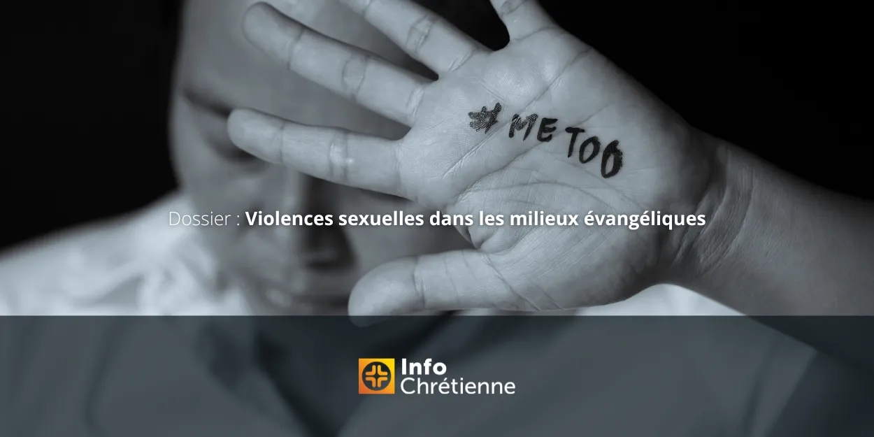 Pourquoi nous consacrons un dossier aux violences sexuelles dans les milieux évangéliques