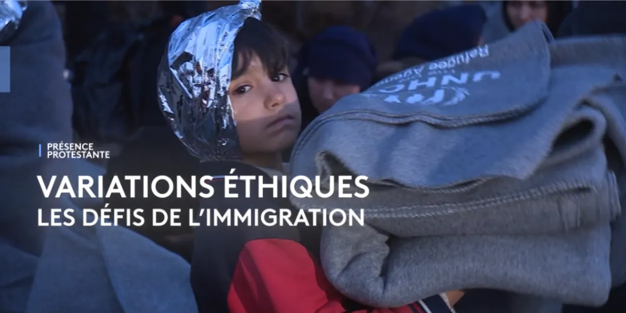Présence Protestante  variations éthiques – les défis de l’immigration