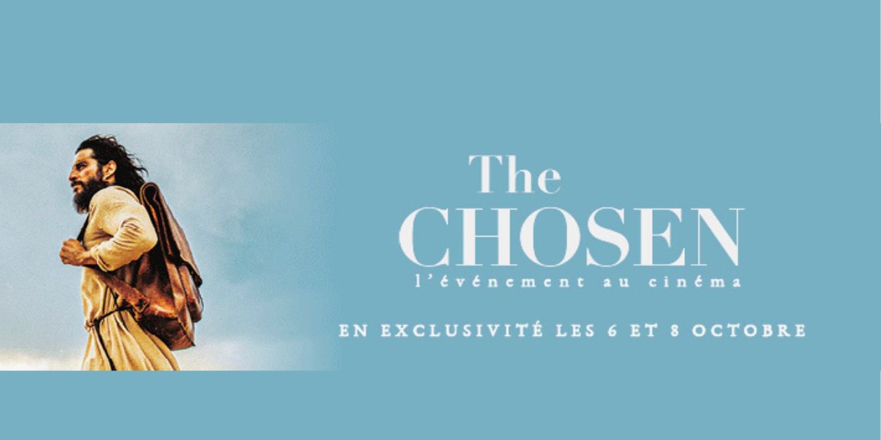 The Chosen  l’évènement au cinéma cette semaine uniquement !