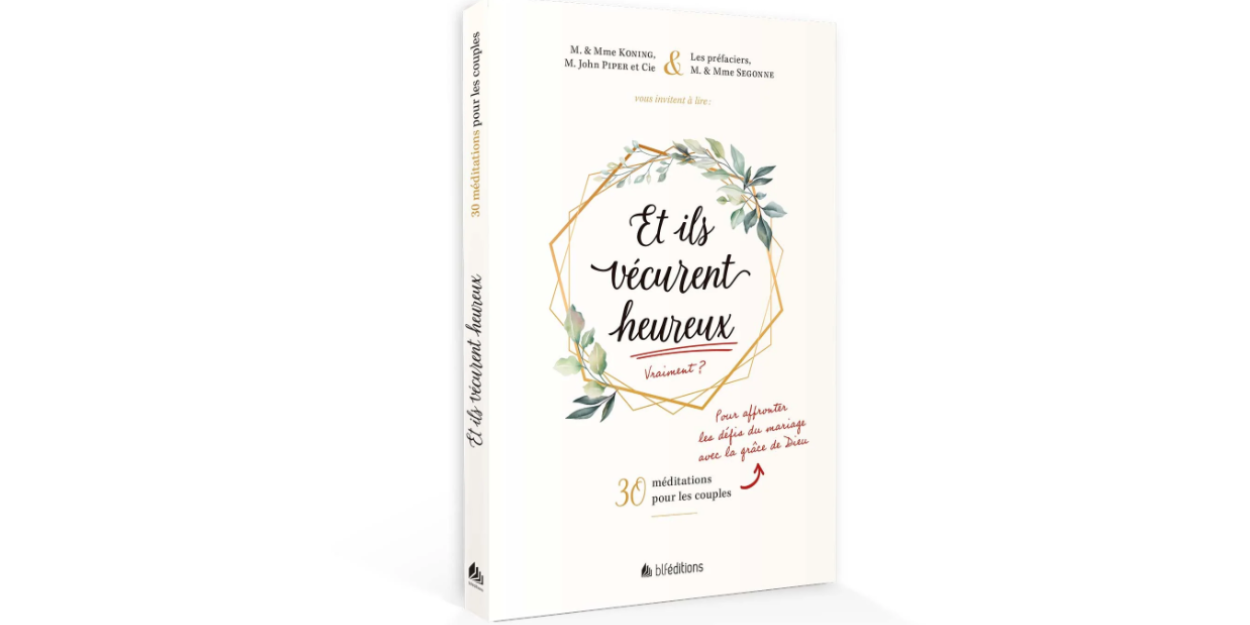 et_ils_vecurent_heureux_trente_meditations_chretiennes_defis_mariage